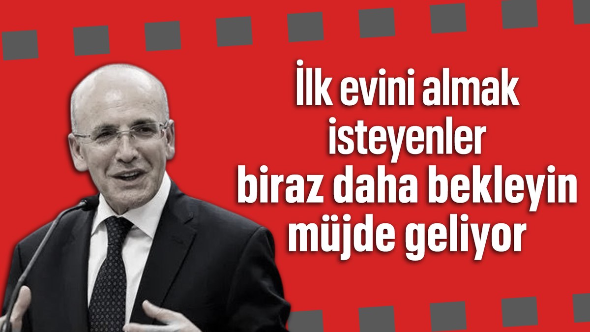 Bakan Şimşek’ten ilk kez ev sahibi olacaklara müjde!